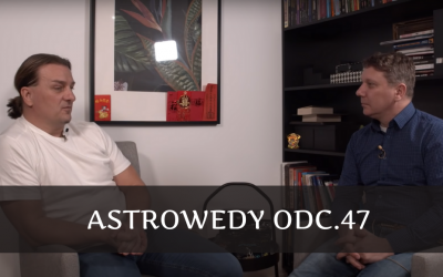 Astrowedy odc.47